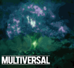 ~ Multiversal ~