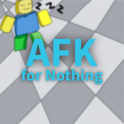 AFK for nothing!