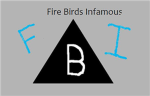 Fire Birds Infamous F.B.I