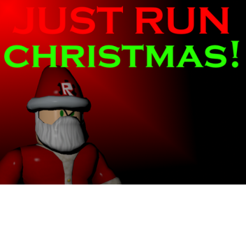 JUST RUN!