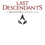 Assassin's Creed: Last Descendants®