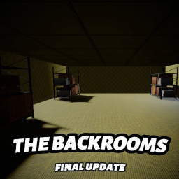 The backrooms (Final update)