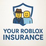 Your Roblox Insurance
