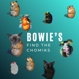 (SOON) Bowie's Find The Chomiks! (288)