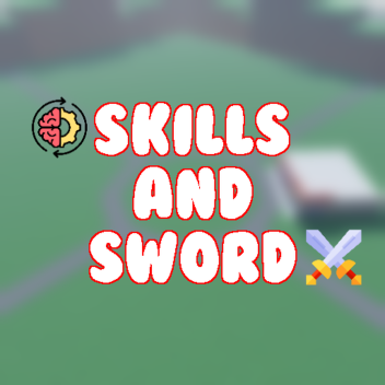 Skills and Swords