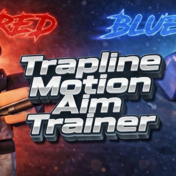 Trapline Motion Aim Trainer [ BETA RELEASE ! ]