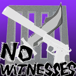 [ONE YEAR] No Witnesses TESTING
