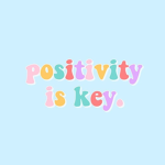 positivity is key xx