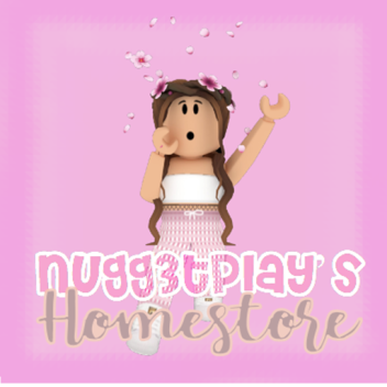 ♡Nugg3tplays' Homestore♡ 