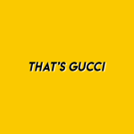 that’s gucci