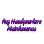 Pug Headquarters Maintenance