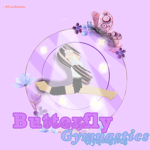 ~Butterfly Gymnastics!~