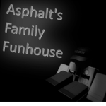 Asphalt's Family Funhouse