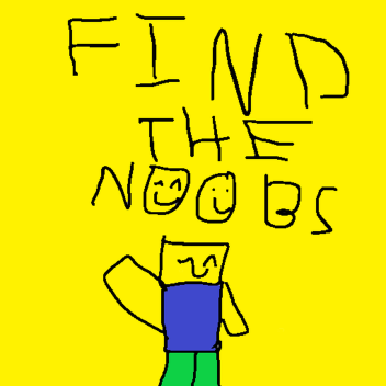 FIND THE NOOBS!