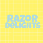 Razor Delights!