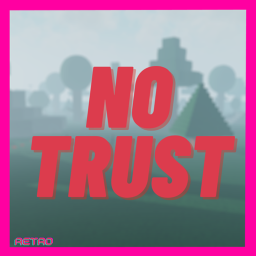 No Trust  🧟  (BETA)