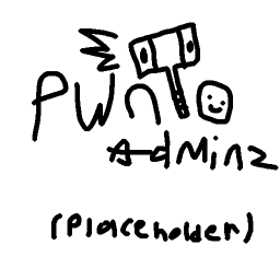 Pwn Adminz [PRE-ALPHA PLAYTESTING]