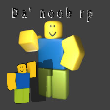 The noob rp!!