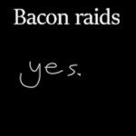 Bacon Raids (chill)