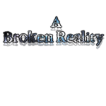 A Broken Reality