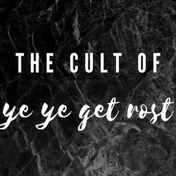 The Cult Of Ye Ye Get Rost