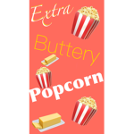Extra Buttery Popcorn