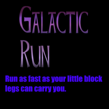 Galactic Run! [NEW & ALPHA]