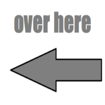 over here sign Roblox decal