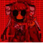 there is no one JUST MONIKA