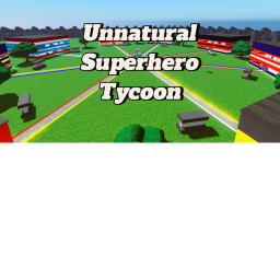 {UPDATE 1} UNNATURAL SUPERHERO'S TYCOON