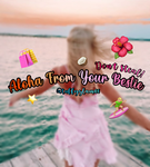 Aloha from your bestie