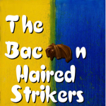 The Bacon Haired Strikers