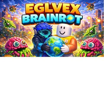 EGLVEX BRAINROT [v1 !]