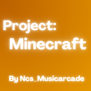 Project: Minecraft [Update]