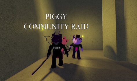 Piggy: Community Raid [Early Release]
