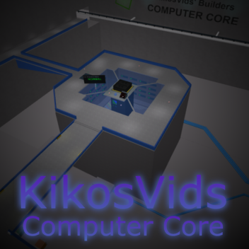 [NOT RESTRICTED] KikoVids Builders Computer Core