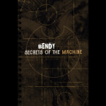 Bendy: Secrets of the Machine