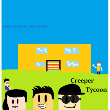 Creeper Tycoon