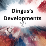 Dingus's Developments