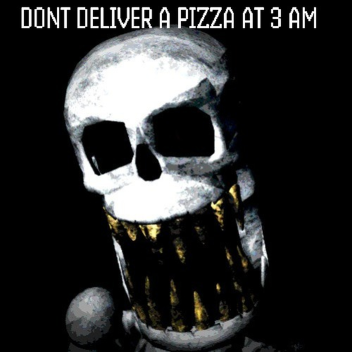 Don't Deliver A Pizza At 3 AM