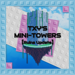 Txy's Mini-Towers [BETA]