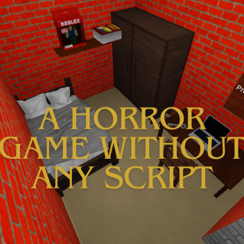 a horror game without any script