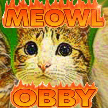 [✨] Meowl Obby [ UPDATE! ]