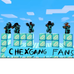 Chexgang fans