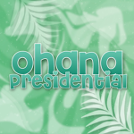 Ohana Presidential