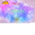 The TACO SQUAD SURVIVORS