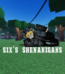 Six's shenanigans
