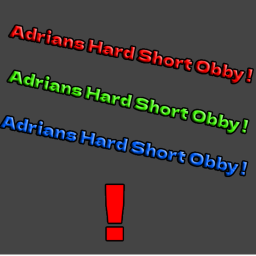 Adrian's Epic Short Hard Obby !