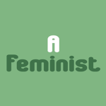 A Feminist