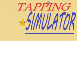 TAPPING SIMULATOR [SOON WILL STOP]